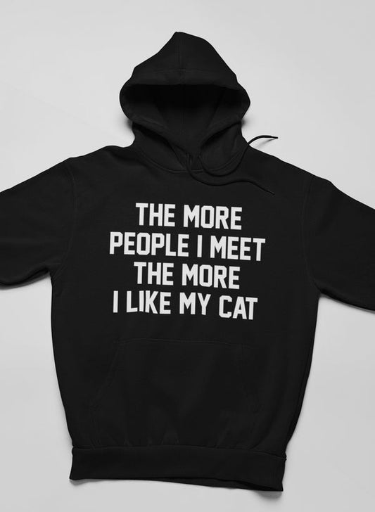 The More People I Meet The More I Like My Cat Hoodie shopmerchmallow Virgin Teez - Black Hoodie