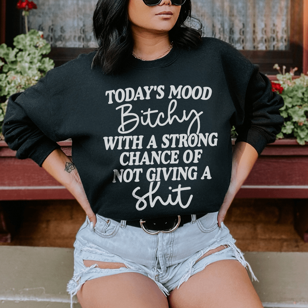 Today's Mood Bithy With A Strong Chance shopmerchmallow Today's Mood Bithy With A Strong Chance