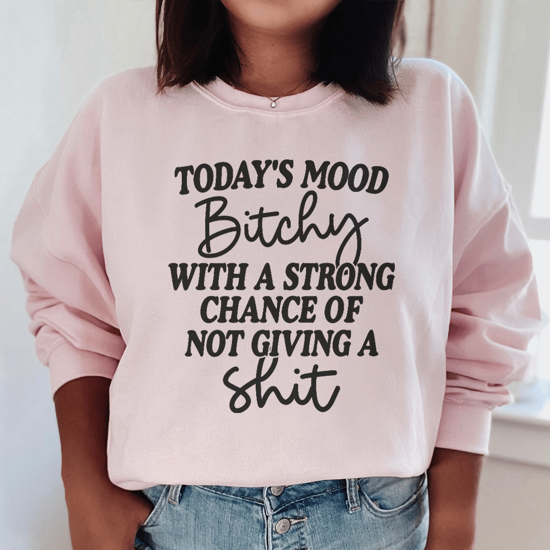 Today's Mood Bithy With A Strong Chance shopmerchmallow Today's Mood Bithy With A Strong Chance