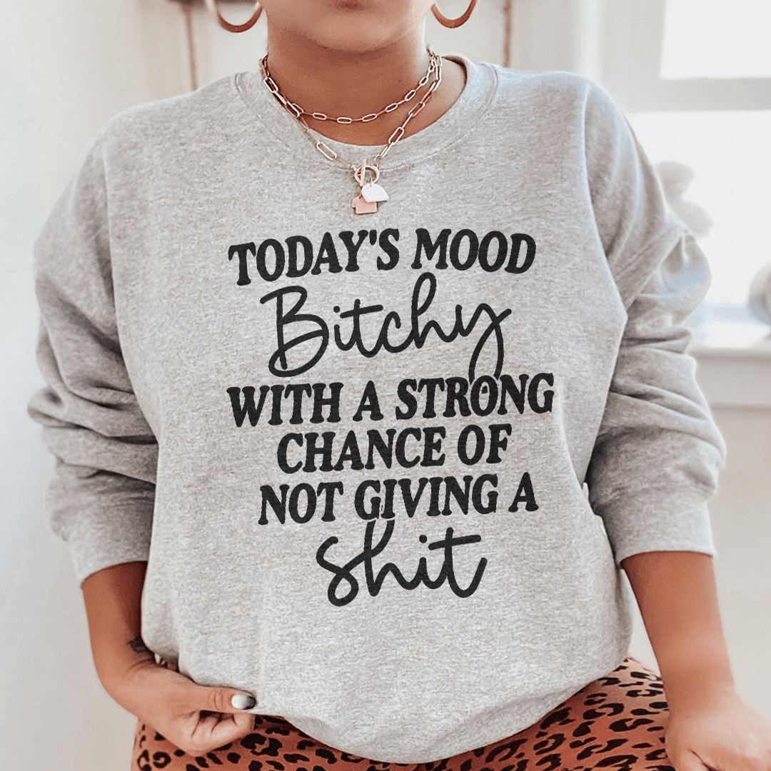 Today's Mood Bithy With A Strong Chance shopmerchmallow Today's Mood Bithy With A Strong Chance