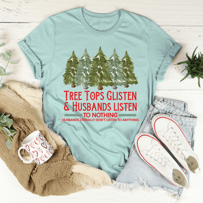 Tree Tops Glisten And Husbands Listen to Nothing T-Shirt shopmerchmallow Tree Tops Glisten And Husbands Listen to Nothing T-Shirt