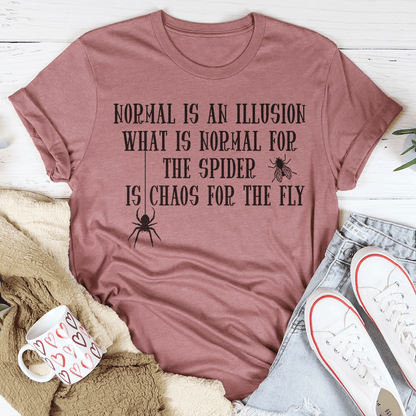 What Is Normal For The Spider Is Chaos For The Fly T-Shirt shopmerchmallow What Is Normal For The Spider Is Chaos For The Fly T-Shirt
