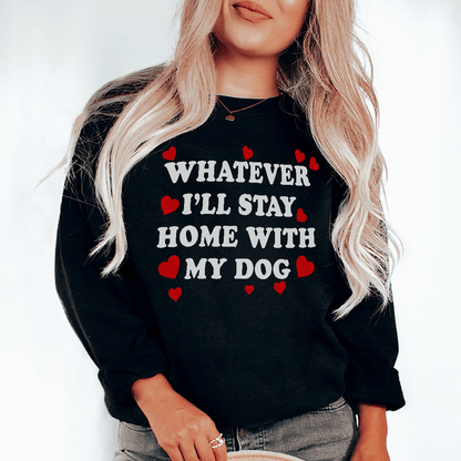 Whatever I'll Stay Home With My Dog shopmerchmallow Whatever I'll Stay Home With My Dog