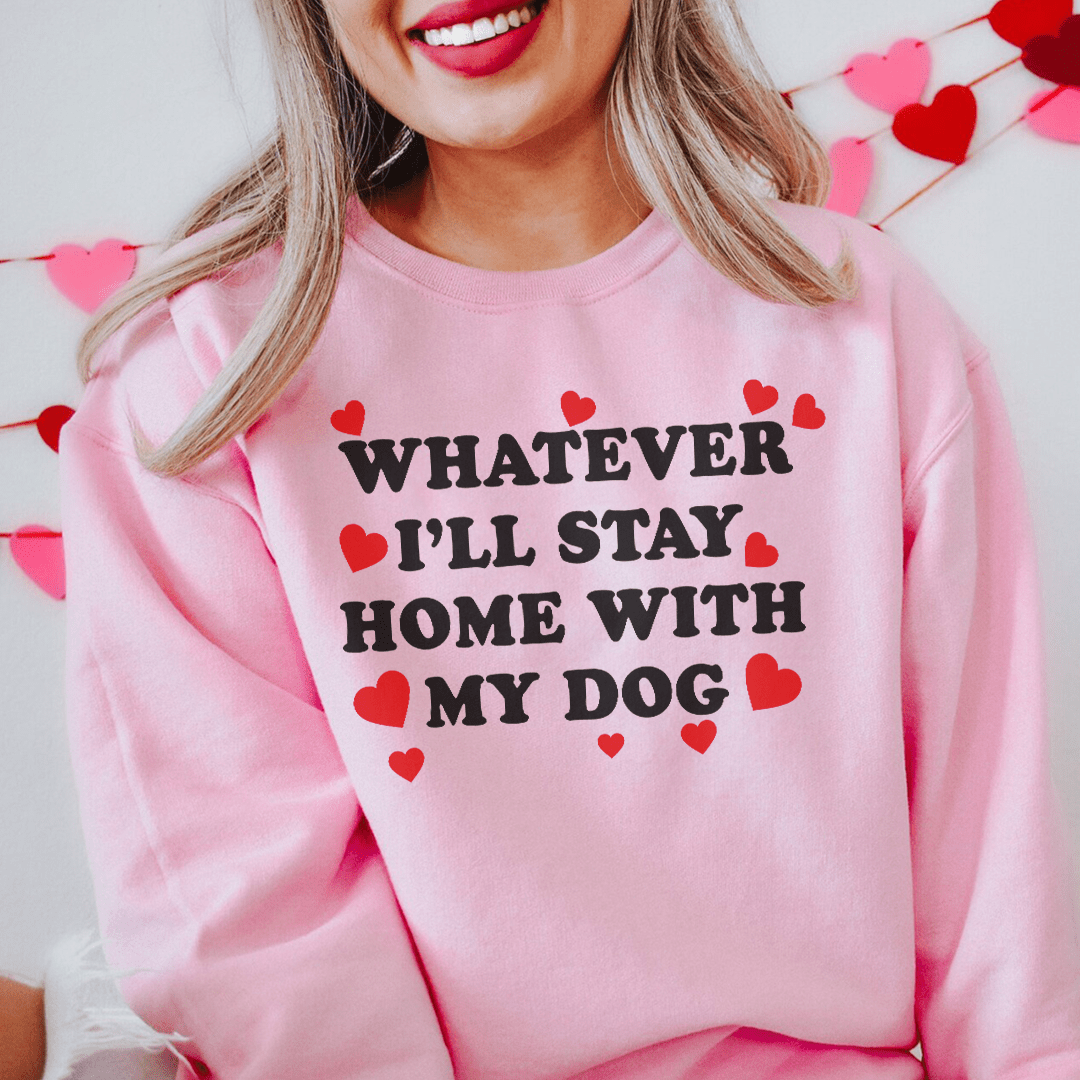 Whatever I'll Stay Home With My Dog shopmerchmallow Whatever I'll Stay Home With My Dog