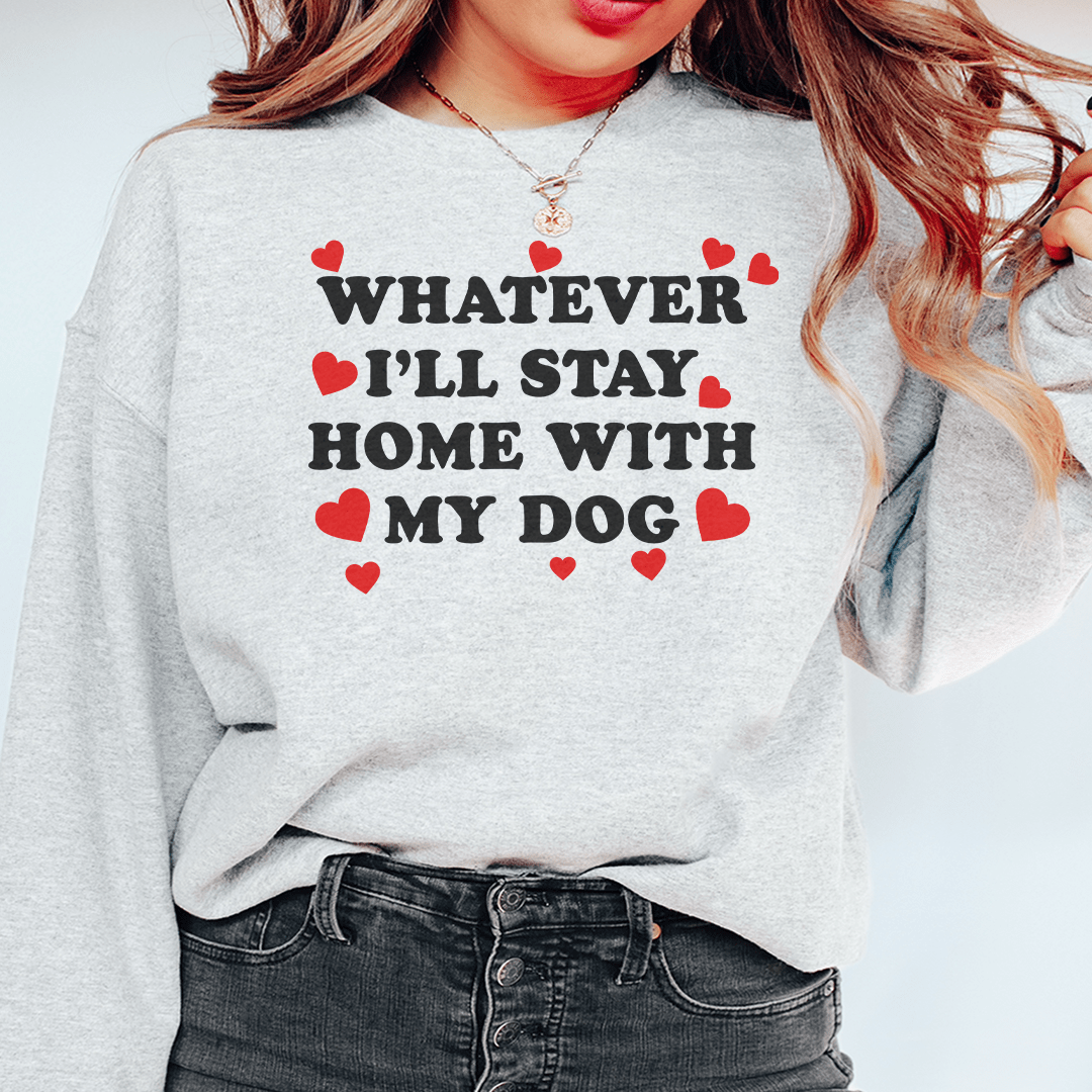 Whatever I'll Stay Home With My Dog shopmerchmallow Whatever I'll Stay Home With My Dog