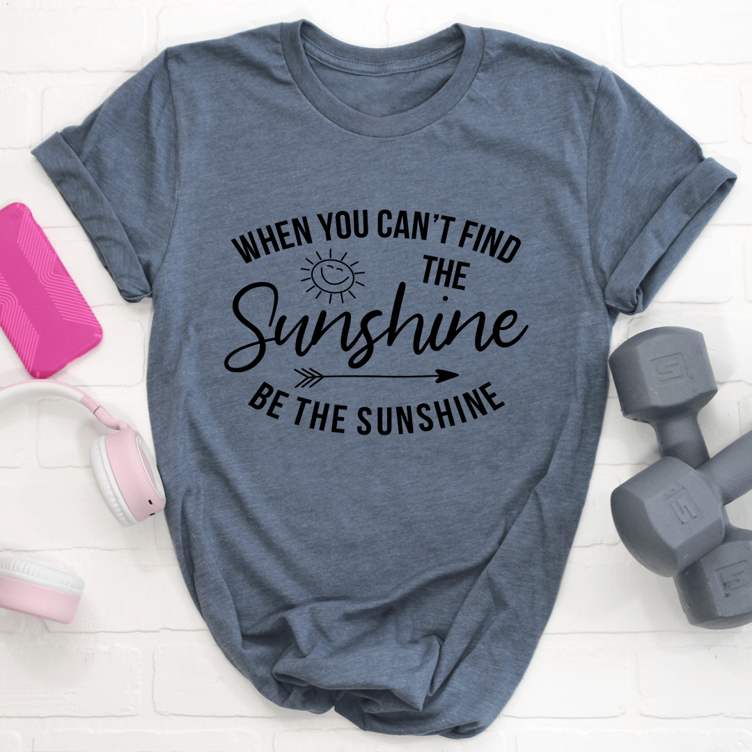 When You Can't Find The Sunshine T-Shirt shopmerchmallow When You Can't Find The Sunshine T-Shirt