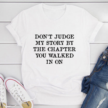 Don't Judge My Story T-Shirt