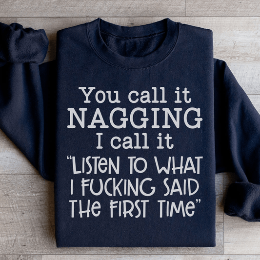 You Call It Nagging I Call It Listen To What I Said shopmerchmallow You Call It Nagging I Call It Listen To What I Said