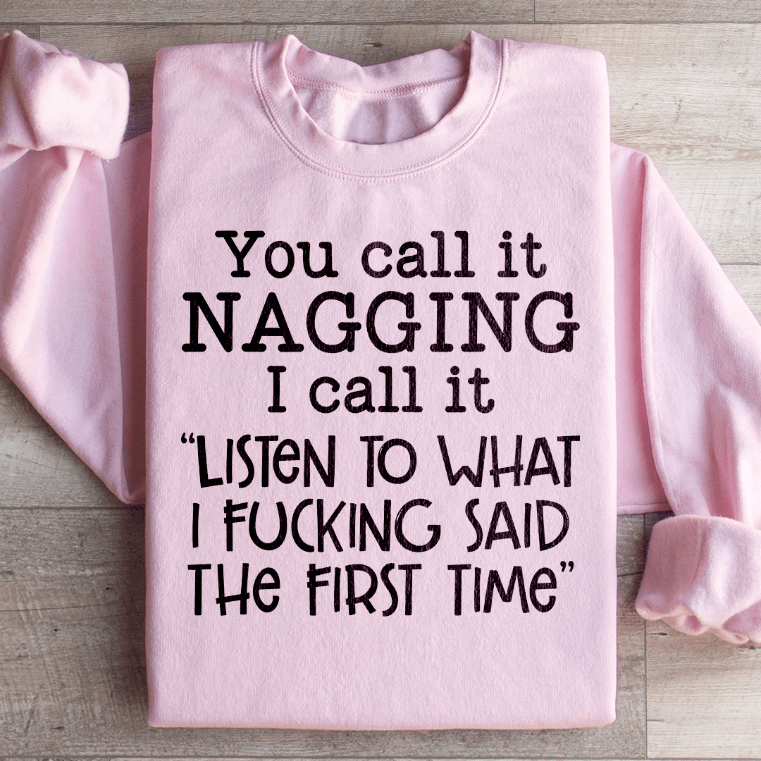 You Call It Nagging I Call It Listen To What I Said shopmerchmallow You Call It Nagging I Call It Listen To What I Said