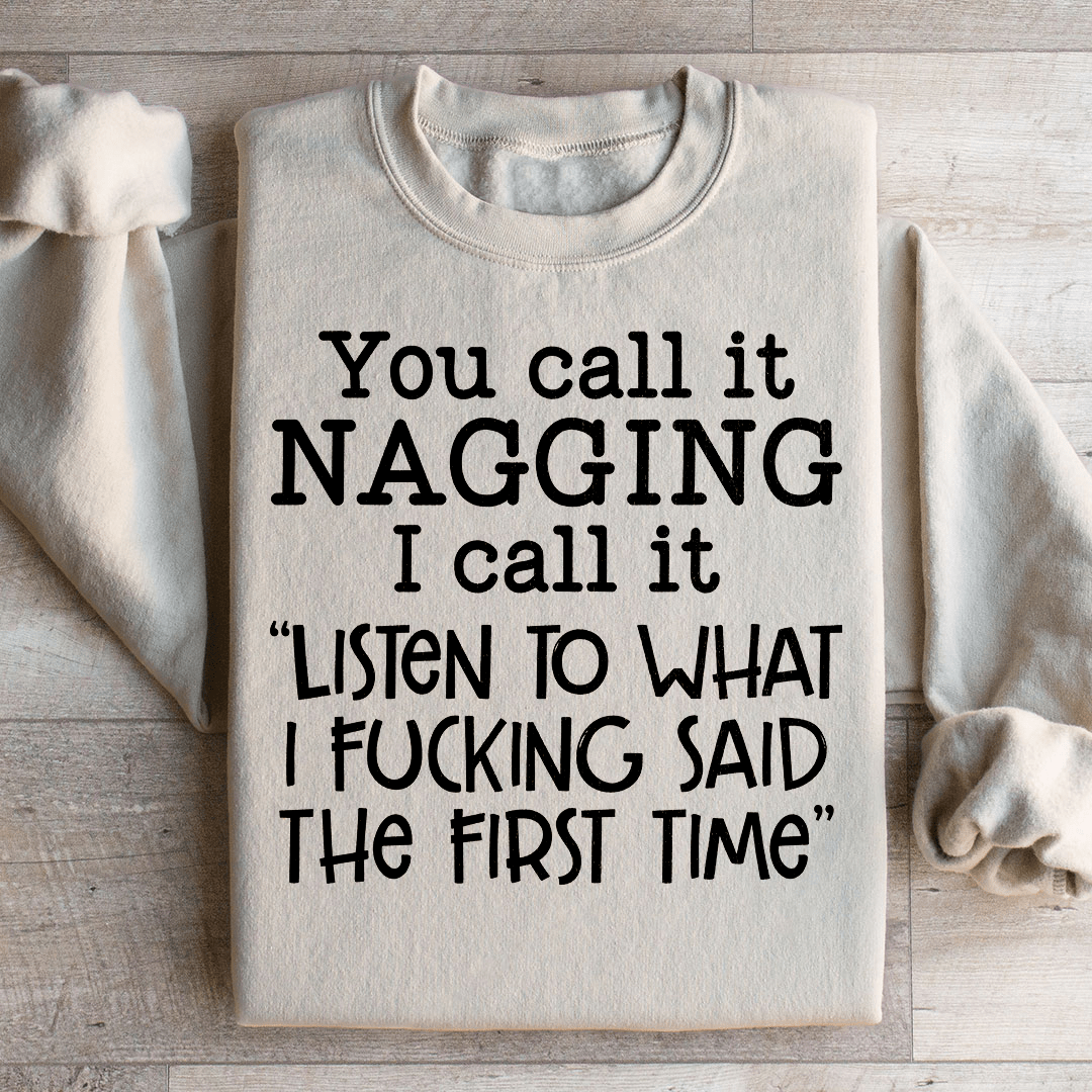 You Call It Nagging I Call It Listen To What I Said shopmerchmallow You Call It Nagging I Call It Listen To What I Said
