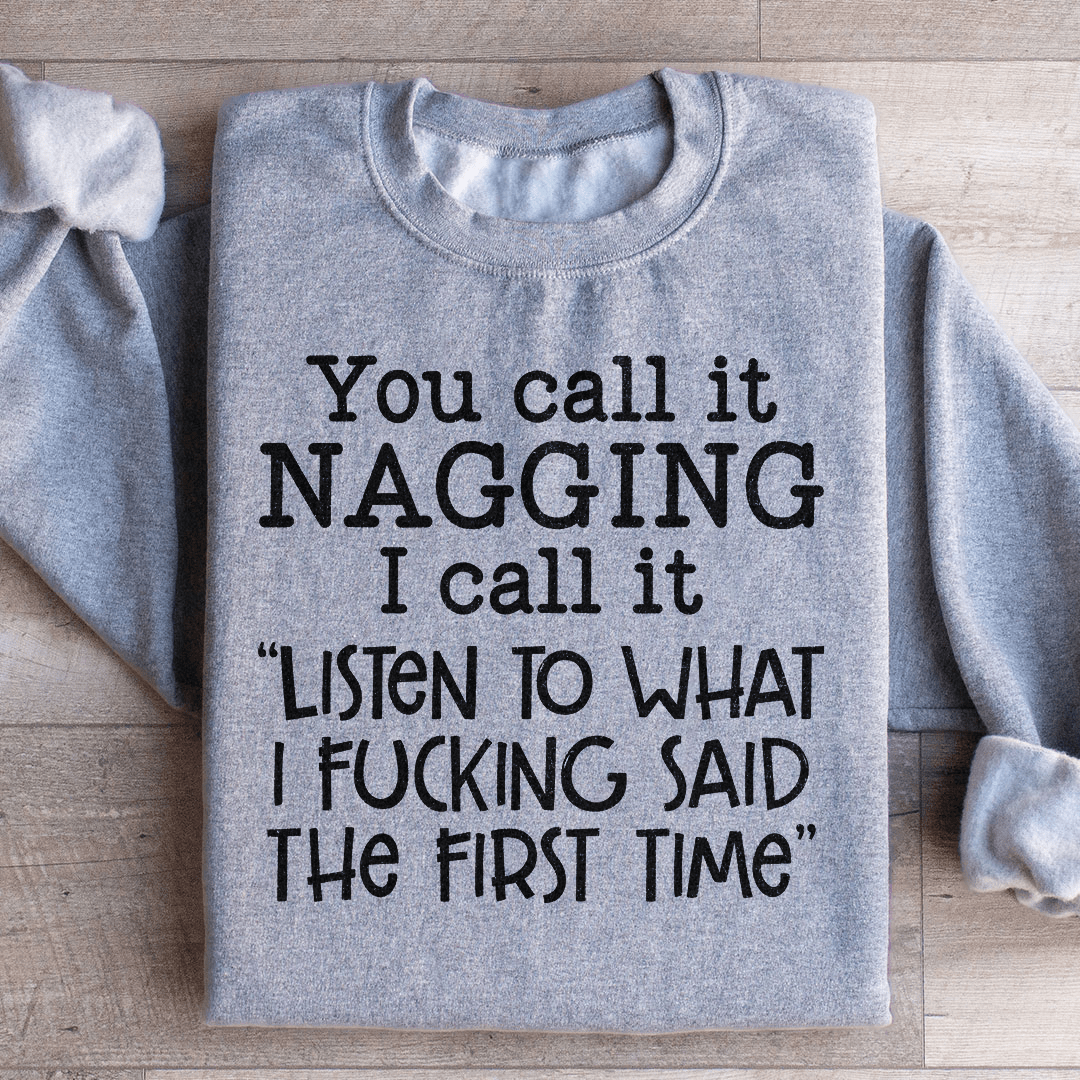 You Call It Nagging I Call It Listen To What I Said shopmerchmallow You Call It Nagging I Call It Listen To What I Said