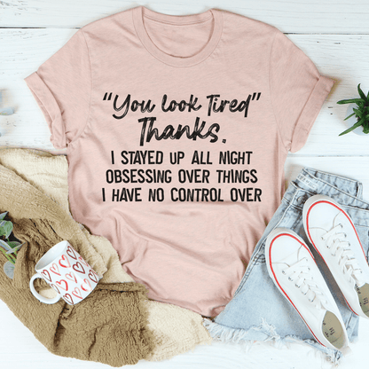 You Look Tired T-Shirt shopmerchmallow You Look Tired T-Shirt