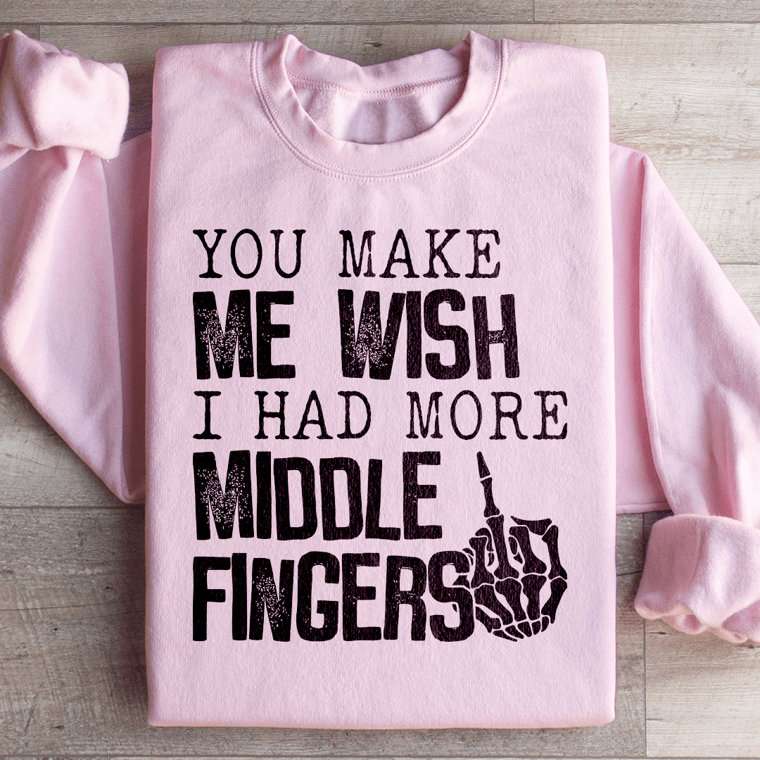 You Make Me Wish I Had More Middle Fingers shopmerchmallow You Make Me Wish I Had More Middle Fingers