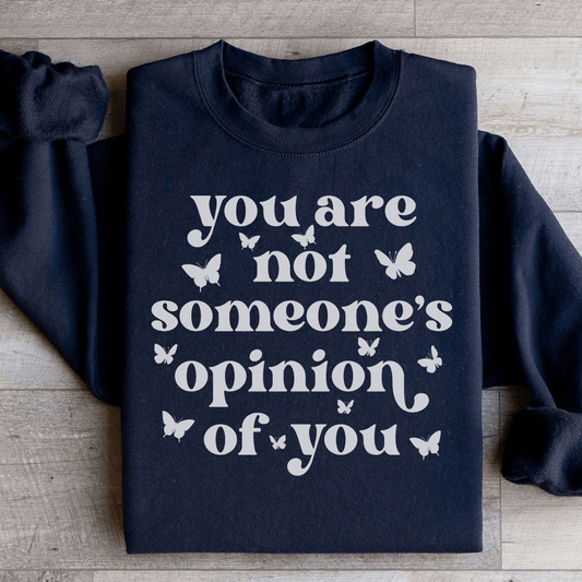 You're Not Someone's Opinion Of You shopmerchmallow You're Not Someone's Opinion Of You
