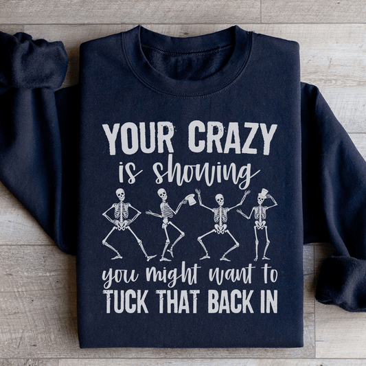 Your Crazy Is Showing You Might Want To Tuck That Back shopmerchmallow Your Crazy Is Showing You Might Want To Tuck That Back